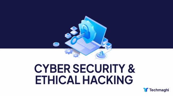 CYBER SECURITY & ETHICAL HACKING